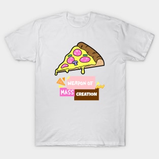 Pizza Weapon Of Mass Creation T-Shirt